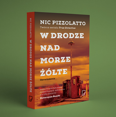 Nic Pizzolatto - W drodze nad Morze Żółte