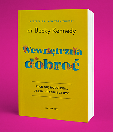 dr Becky Kennedy - Wewnętrzna dobroć