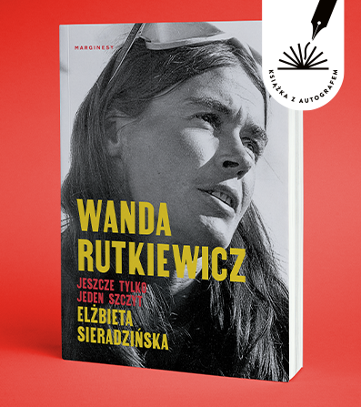 Elżbieta Sieradzińska - Wanda Rutkiewicz. Jeszcze tylko jeden szczyt. Książka z autografem