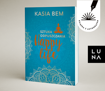 Kasia Bem - Happy life. Sztuk odpuszczania. Książka z autografem.