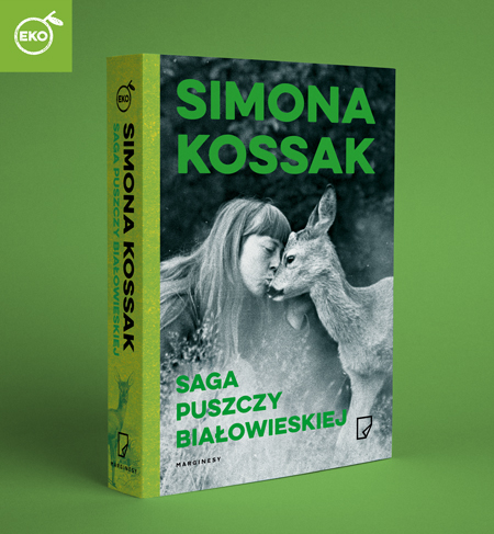 Simona Kossak - Saga Puszczy Białowieskiej