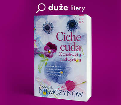 Anna H. Niemczynow - Ciche cuda. Z zachwytu nad życiem - Wielkie litery