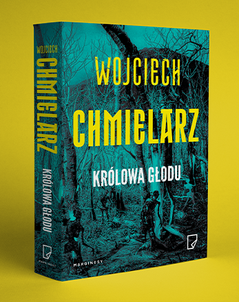 Wojciech Chmielarz - Królowa Głodu