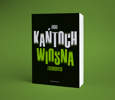 Anna Kańtoch - Wiosna zaginionych 