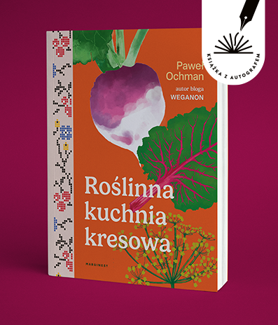 Paweł Ochman - Roślinna kuchnia kresowa. Książka z autografem