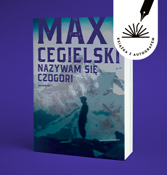 Max Cegielski - Nazywam się Czogori. Książka z autografem