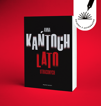 Anna Kańtoch - Lato utraconych. Książka z autografem