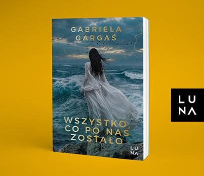 Gabriela Gargaś - Wszystko, co po nas zostało