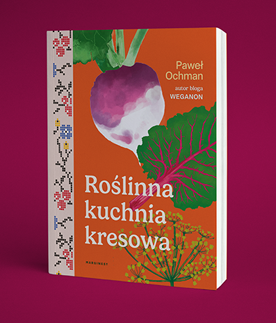 Paweł Ochman - Roślinna kuchnia kresowa