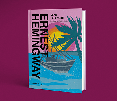 Ernest Hemingway - Mieć i nie mieć