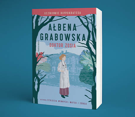 Ałbena Grabowska - Uczniowie Hippokratesa. Doktor Zosia