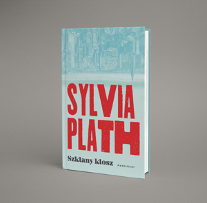 Sylvia Plath - Szklany klosz